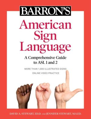 Barron's American Sign Language : A Comprehensive Guide to ASL 1 and 2 with Online Video Practice | ABC Books