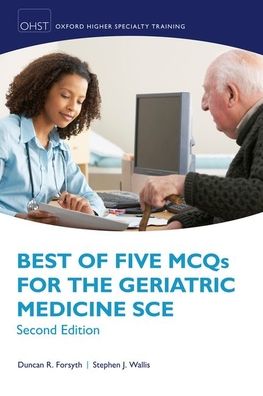 Best of Five MCQs for the Geriatric Medicine SCE, 2e