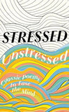 Stressed, Unstressed – Classic Poems for Mindful Reading