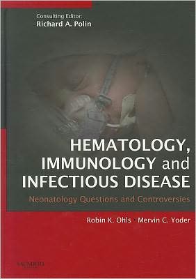Hematology, Immunology and Infectious Disease Neonatology Questions and Controversies ** | ABC Books