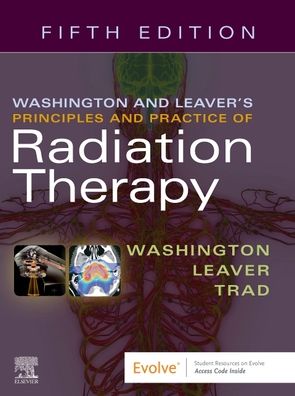 Washington & Leaver’s Principles and Practice of Radiation Therapy, 5th Edition