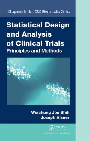 Statistical Design and Analysis of Clinical Trials