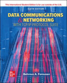 ISE Data Communications and Networking with TCP/IP Protocol Suite, 6e