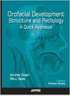Orofacial Development, Structure and Pathology: A Quick Appraisal