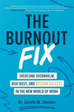 The Burnout Fix: Overcome Overwhelm, Beat Busy, and Sustain Success in the New World of Work | ABC Books