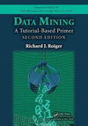 Data Mining : A Tutorial-Based Primer, 2e