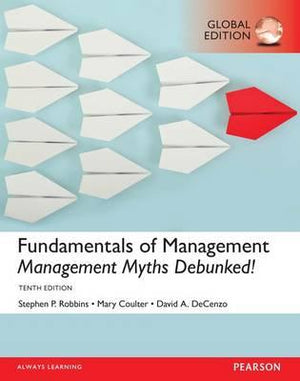 Fundamentals of Management: Management Myths Debunked!, Global Edition, 10e