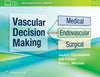 Vascular Decision Making : Medical, Endovascular, Surgical | ABC Books