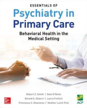 Essentials of Psychiatry in Primary Care: Behavioral Health in the Medical Setting | ABC Books