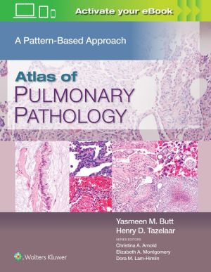 Atlas of Pulmonary Pathology : A Pattern Based Approach to Neoplastic and Non-Neoplastic Biopsies | ABC Books