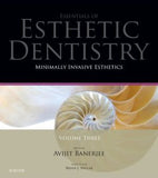 Minimally Invasive Esthetics, Essentials in Esthetic Dentistry Series