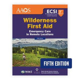 Wilderness First Aid: Emergency Care in Remote Locations, 5e