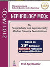 Nephrology Mcqs for Postgraduate and Superspecialty Medical Entrance Examinations