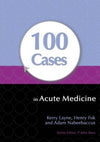 100 Cases in Acute Medicine