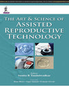 The Art and Science of Assisted Reproductive Technology