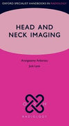 Head and Neck Imaging (Oxford Specialist Handbooks in Radiology)