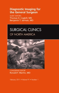 Diagnostic Imaging for the General Surgeon, An Issue of Surgical Clinics**