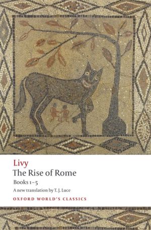 The Rise of Rome : Books One to Five