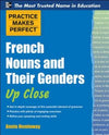 Practice Makes Perfect French Nouns and Their Genders Up Close