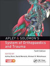 Apley and Solomon's System of Orthopaedics and Trauma, 10e