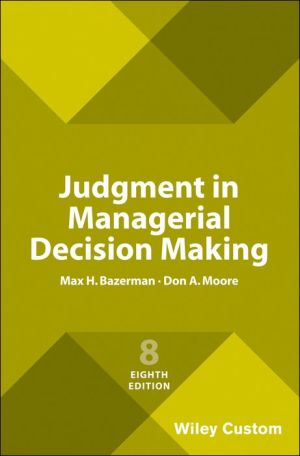 Judgment in Managerial Decision Making, 8e