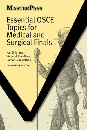 MasterPass: Essential OSCE Topics for Medical and Surgical Finals | Kaji Sritharan
