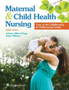 Maternal and Child Health Nursing : Care of the Childbearing and Childrearing Family, 8e