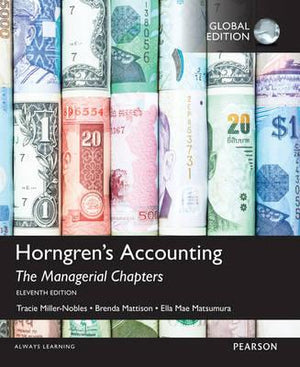 Horngren's Accounting: The Managerial Chapters, Global Edition, 11e