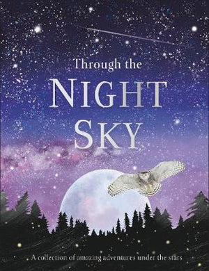 Through the Night Sky : A collection of amazing adventures under the stars | ABC Books