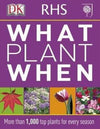 RHS What Plant When : More than 1,000 Top Plants for Every Season | ABC Books