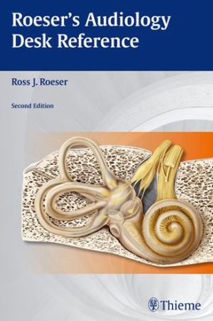 Roeser's Audiology Desk Reference, 2e