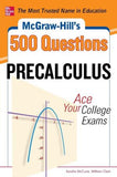 McGraw-Hill's 500 College Precalculus Questions: Ace Your College Exams