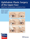 Ophthalmic Plastic Surgery of the Upper Face : Eyelid Ptosis, Dermatochalasis, and Eyebrow Ptosis | ABC Books