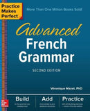Practice Makes Perfect: Advanced French Grammar, 2e