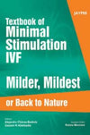 Textbook of Minimal Stimulation IVF Milder, Mildest or Back to Nature
