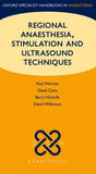 Regional Anaesthesia, Stimulation, and Ultrasound Techniques (Oxford Specialist Handbooks in Anaesthesia)
