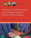 Ultrasound Guided Procedures and Radiologic Imaging for Pediatric Anesthesiologists | ABC Books