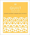 Quilt Step by Step : Patchwork and Applique, Techniques, Designs, and Projects | ABC Books