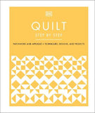 Quilt Step by Step : Patchwork and Applique, Techniques, Designs, and Projects | ABC Books