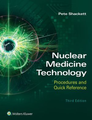 Nuclear Medicine Technology: Procedures and Quick Reference 3e | ABC Books