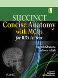 SUCCINCT Concise Anatomy for Dental Students with MCQs