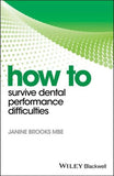 How to Survive Dental Performance Difficulties | ABC Books