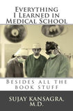 Everything I Learned in Medical School : Besides All the Book Stuff | ABC Books