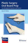 Plastic Surgery Oral Board Prep : Case Management Questions and Answers | ABC Books
