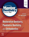 Master Dentistry Volume 2 : Restorative Dentistry, Paediatric Dentistry and Orthodontics, 4e | ABC Books