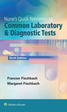 Nurse's Quick Reference to Common Laboratory & Diagnostic Tests