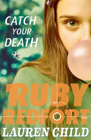 Ruby Redfort (3) — Catch Your Death