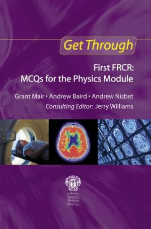 Get Through First FRCR: MCQs for the Physics Module | ABC Books