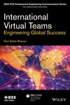 International Virtual Teams: Engineering Global Success