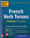 Practice Makes Perfect: French Verb Tenses, Premium, 3e | ABC Books